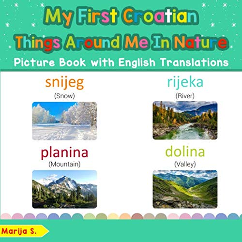 My First Croatian Things Around Me in Nature Picture Book with English