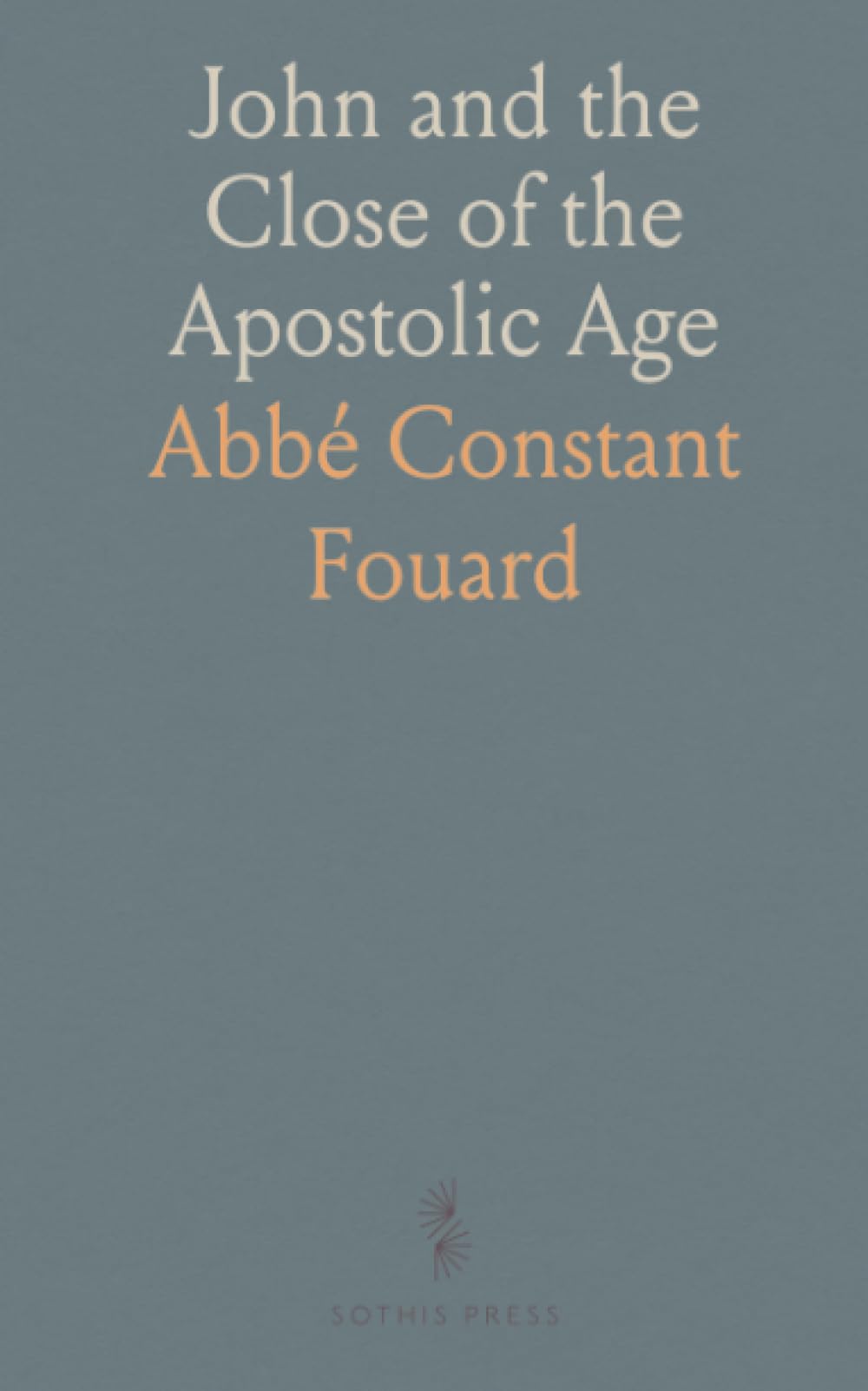 John and the Close of the Apostolic Age: How the fourth gospel and Johannine letters shaped the early church amid change and conflict