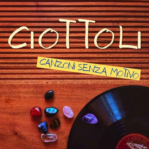 Ciottoli - Canzoni Senza Motivo cover art