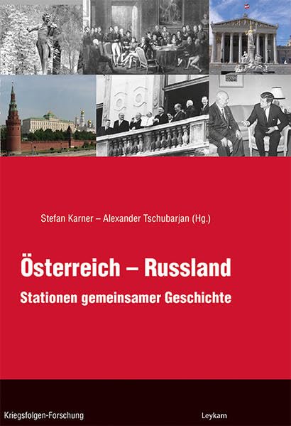 ÖsterreichRussland - Stationen gemeinsamer Geschichte (Kriegsfolgen-Forschung)