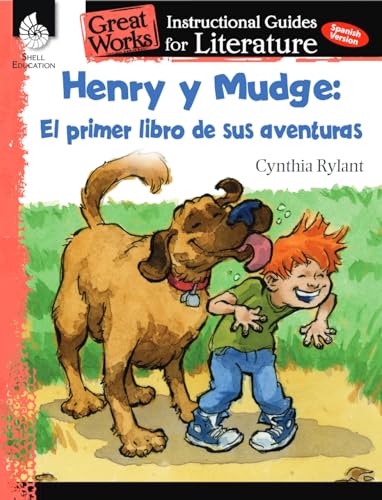 Henry y Mudge: El primer libro de sus aventuras (Henry and Mudge: The First Book): An Instructional Guide for Literature - Spanish Novel Study Guide ... Works Classroom Resource) (Spanish Edition)