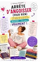 Arrête d’angoisser (pour rien): Petit guide drôle et bienveillant pour remettre ton cerveau en mode RESPIRE… mais genre VRAIMENT ! (French Edition) B0F5PYW1XJ Book Cover