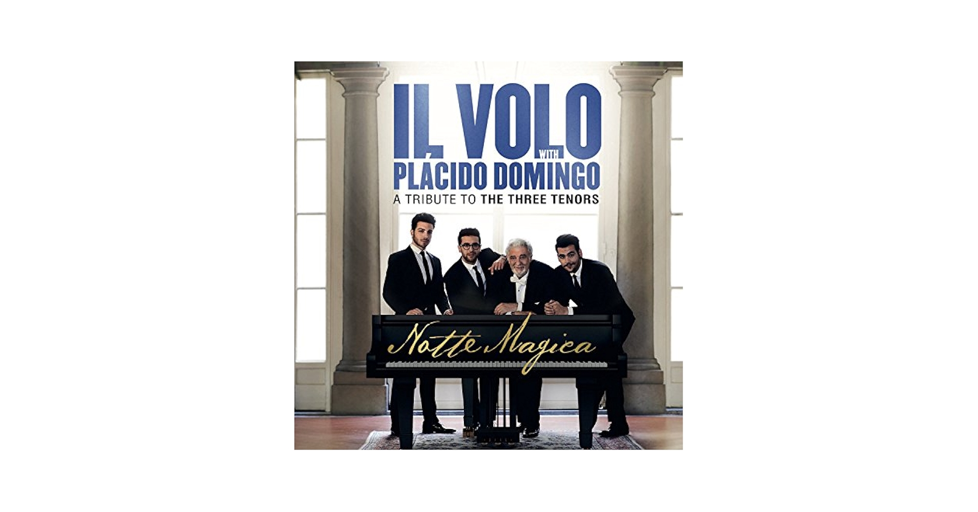 Il Volo / Domingo, Placido - Notte Magica: A Tribute To The