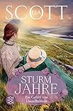  Sturmjahre: Ein Gefühl von Unendlichkeit  Große Emotionen vor der atemberaubenden Kulisse Schottlands (Sturmjahre, Band 1)