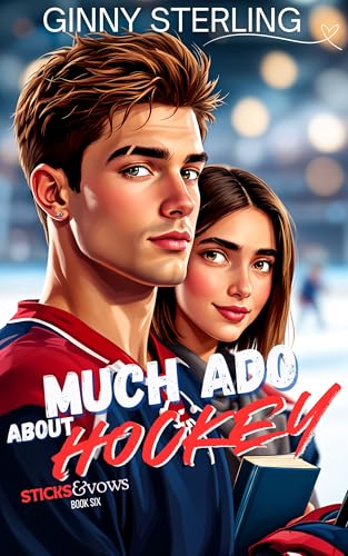 Much Ado About Hockey: A Sweet Hockey Romantic Comedy (Sticks and Vows)