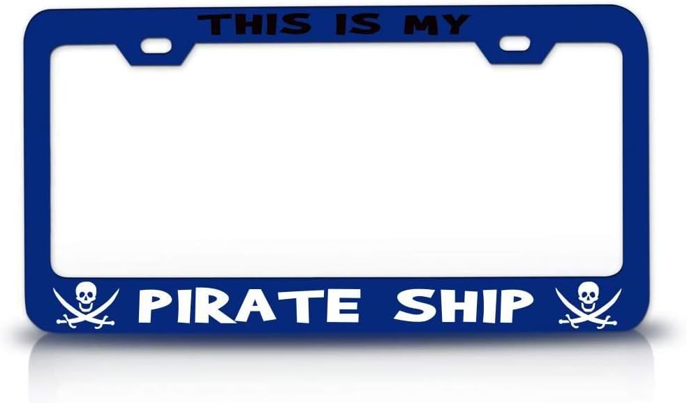 This is My Pirate Ship Pirate Metal Blue Car SUV Truck License Plate Frame j12