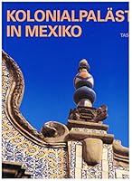 Spanische Kolonialpalaste in Mexiko 3822804215 Book Cover