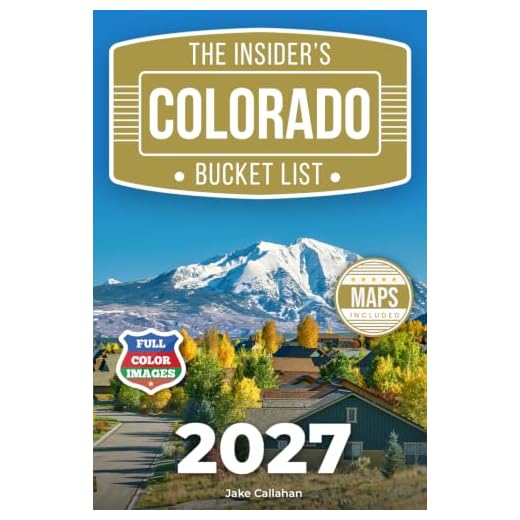 The Insider’s Colorado Bucket List: A Full-Color Colorado Travel Guide to Scenic Byways, Mountain Towns & Local Secrets Beyond the Crowds [INCLUDES: 2 Maps, Thematic Itineraries, Seasonal Highlights]