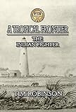 A Tropical Frontier: The Indian Fighter