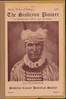 The Siskiyou Pioneer in Folklore, Fact and Fiction, and Yearbook 1971 Volume 4, Number 4 B00DB7NPJW Book Cover