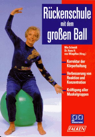 Amazon.co.jp: Rueckenschule mit dem grossen Ball : Schmidt, Mia