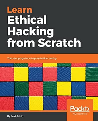 Learn Ethical Hacking from Scratch: Your Stepping Stone to Penetration Testing