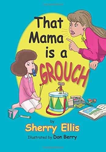 That Mama is a Grouch