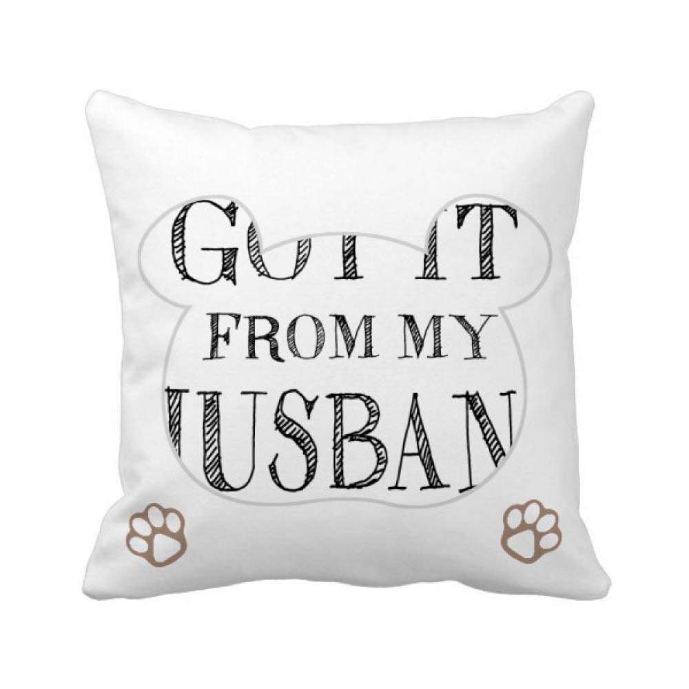Coussin ours Got It from My Husband housse de salon