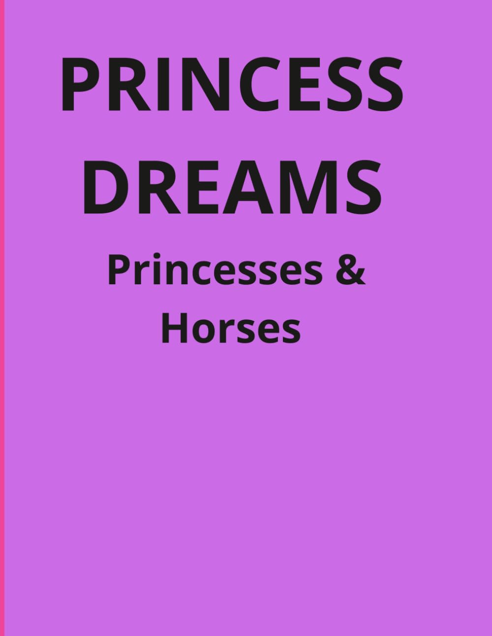 Princess Dreams Princesses & Horses