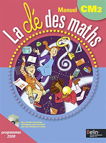 La clé des maths CM2 : Programmes 2008