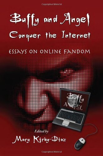 Buffy and Angel Conquer the Internet: Essays on Online Fandom