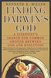 Finding Darwin's God: A Scientist's Search For Common Ground Between God and Evolution