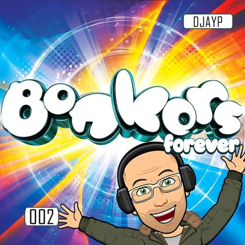 BONKERS FOREVER 002 (LIVE)
