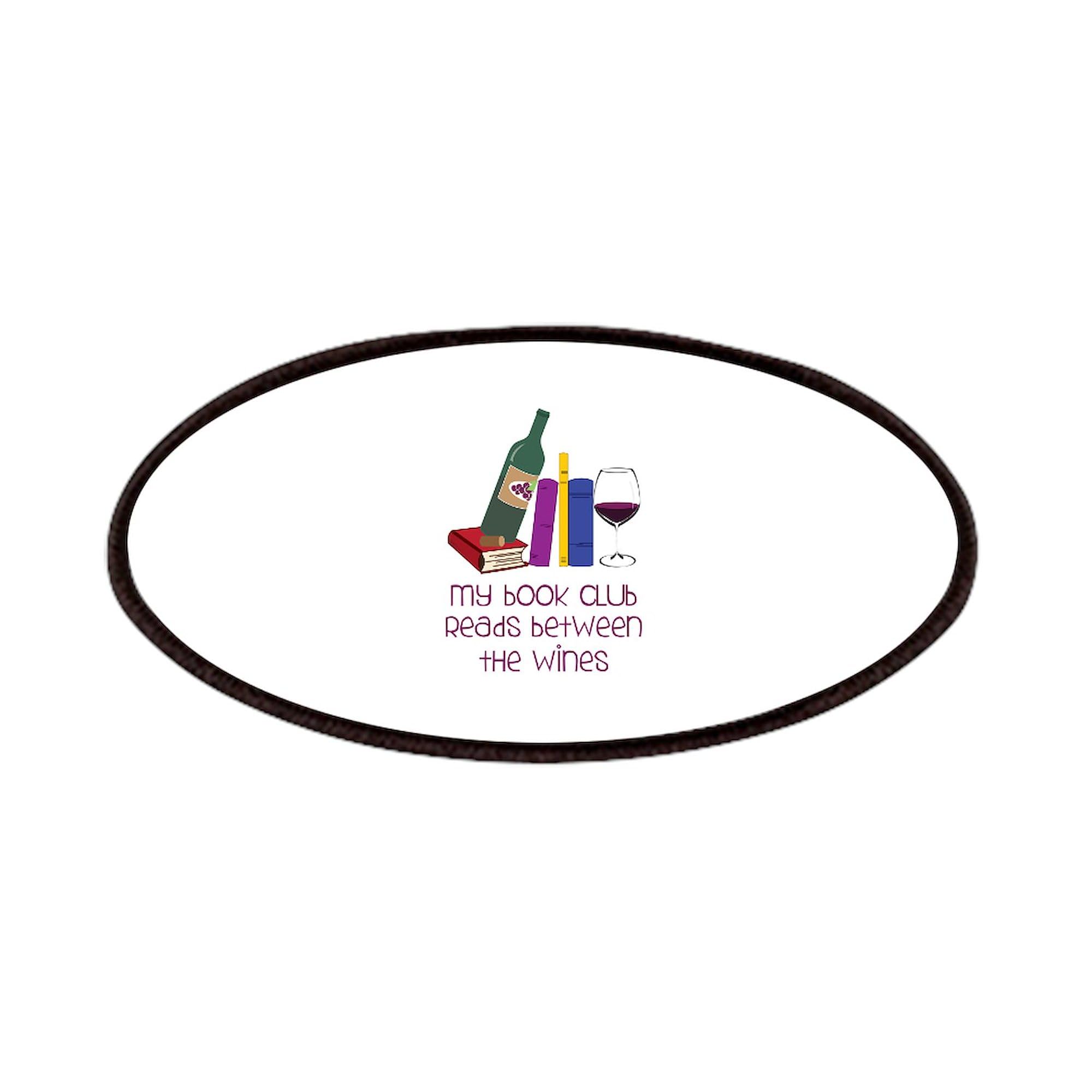 CafePress My Book Club Reads Between The Wines Patches 4
