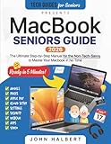 MacBook Seniors Guide: A Step-by-Step Manual for the Non-Tech-Savvy to Master Your Mac in No Time