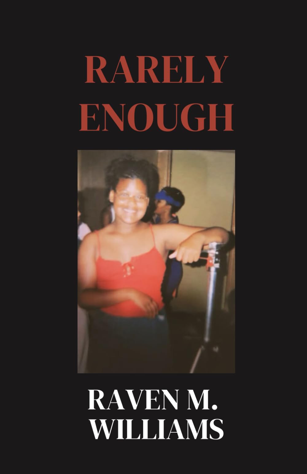 Rarely Enough: For the girl who survived, and the woman who had enough.