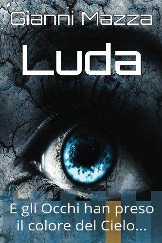 Luda: E gli Occhi han preso il colore del Cielo