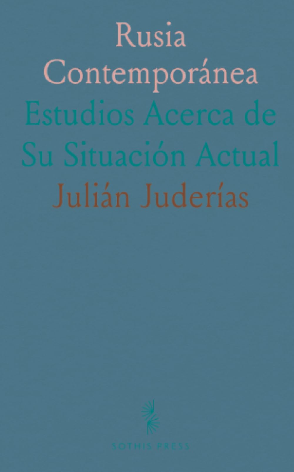 Rusia Contemporánea: Estudios Acerca de Su Situación Actual