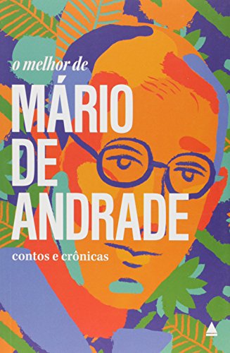 O Melhor de Mários de Andrade, Caio Fernando Abreu e Rubem Fonseca