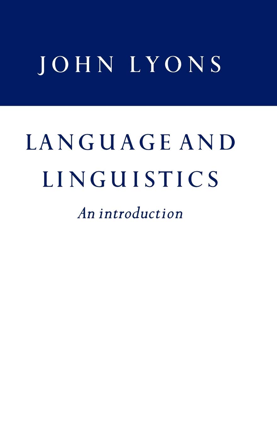 Language and Linguistics: An Introduction By John Lyons. 9780521297752