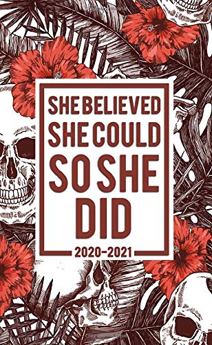 She Believed She Could So She Did 2020-2021: Grunge Girl Power Monthly Pocket Planner / Dead Skulls Two Year (24 Months) S... 
