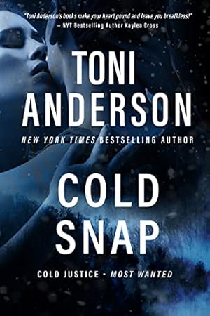 Cold Snap: A Romantic Suspense and Mystery (Cold Justice® - Most Wanted)