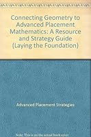 Connecting Geometry to Advanced Placement Mathematics: A Resource and Strategy Guide 1932987088 Book Cover