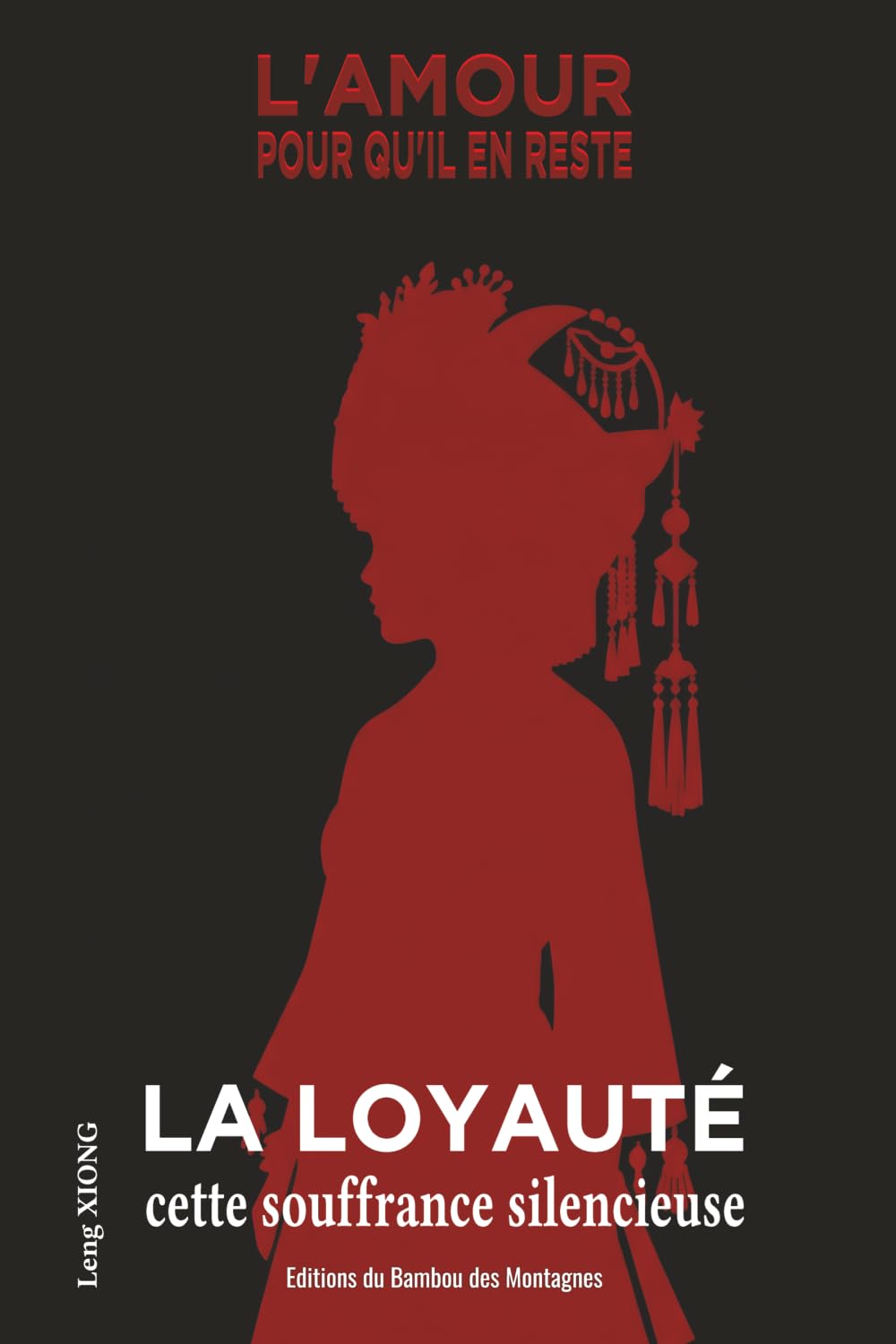 L'amour, pour qu'il en reste - La loyauté, cette souffrance silencieuse