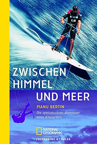 Zwischen Himmel und Meer: Die spektakulären Abenteuer eines Kitesurfers (National Geographic Tasche