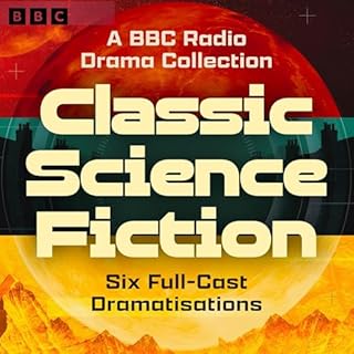 Classic Science Fiction: A BBC Radio Drama Collection cover art