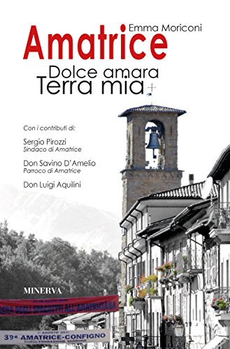  Amatrice. Dolce amara terra mia