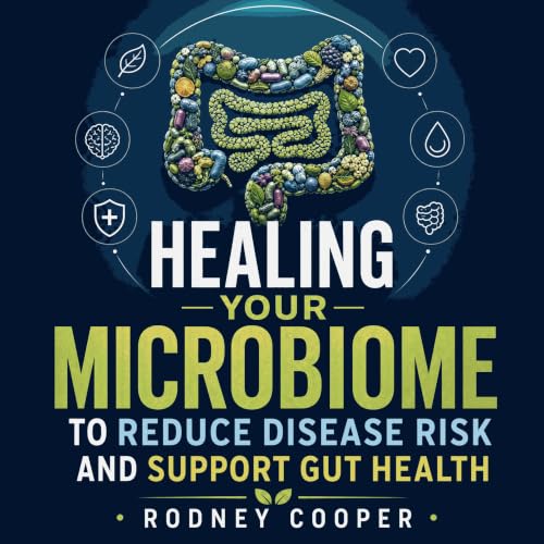 Healing Your Microbiome to Reduce Disease Risk and Support Gut Health Audiolibro Por Rodney Cooper arte de portada