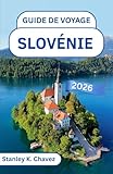 Guide de voyage Slovénie 2026: Découvrez les charmes médiévaux, la culture...