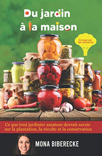 Télécharger Du jardin à la maison: Conserver les aliments - Ce que tout jardinier amateur devrait savoir sur la livre En ligne