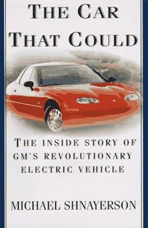 The Car That Could: The Inside Story of GM's Revolutionary Electric Vehicle