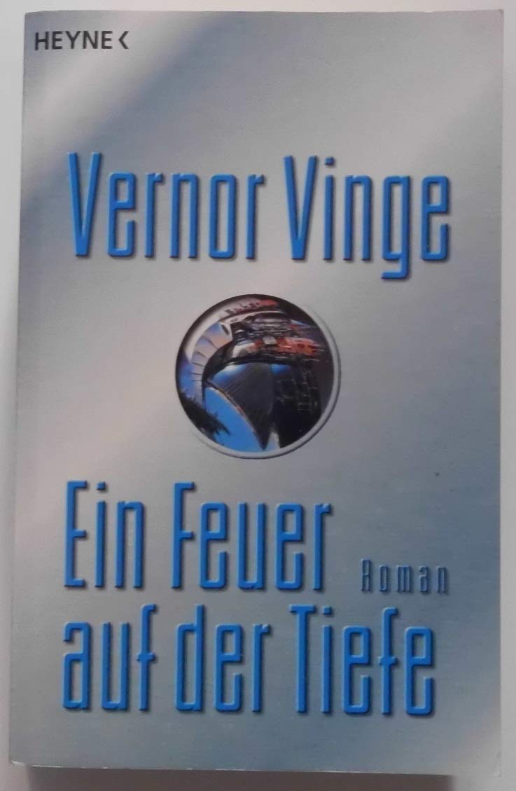 Ein Feuer auf der Tiefe: Roman