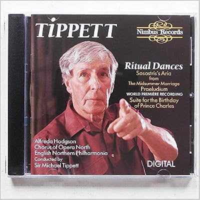 Tippett: Ritual Dances and Sosostris's Aria From the Midsummer Marriage, Praeludium for Brass, Bells and Percussion, Suite for the Birthday of Prince Charles