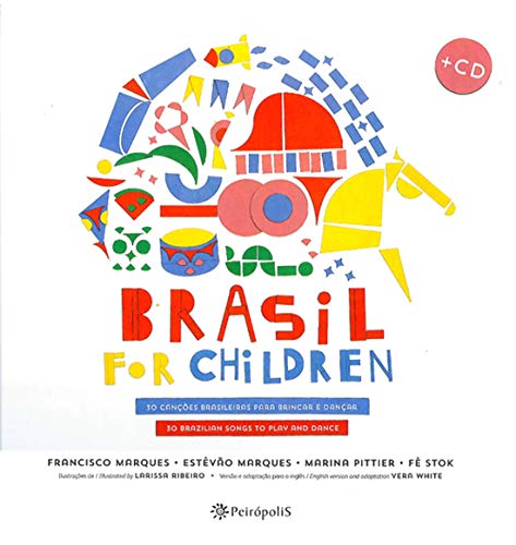 Brasil for children: 30 canções brasileiras para brincar e dançar / 30 brazilian songs to play and dance