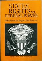 States' Rights Vs. Federal Power: Which is in the People's Best Interest? B00CA1O2EW Book Cover