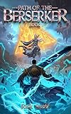 Path of the Berserker 5: A Daopocalypse Progression Fantasy