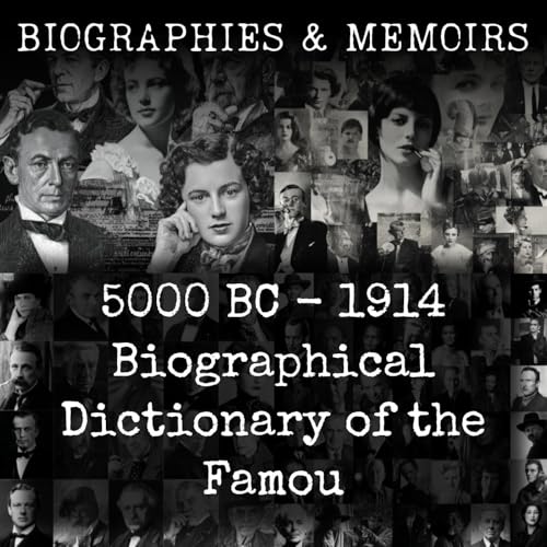 5000 BC - 1914 Biographical Dictionary of the Famou cover art
