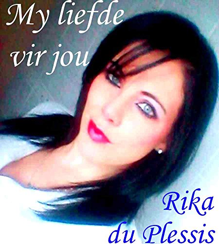 MY LIEFDE VIR JOU (Afrikaans Edition)