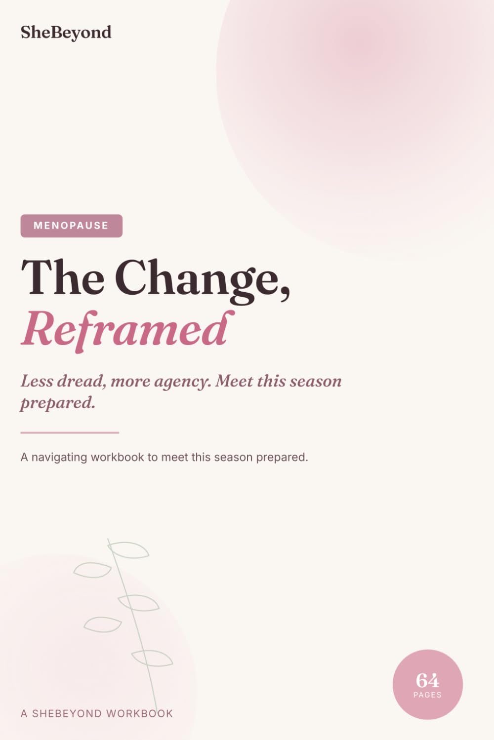 The Change, Reframed: A Menopause & Perimenopause Workbook to Track Symptoms, Steady Your Mood & Reclaim Agency