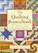 The Quilting Sourcebook: Over 200 Easy-To-Follow Patchwork & Quilting Patterns